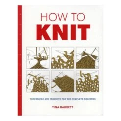 How To Knit By Tina Barrett(How To Knit By Tina Barrett)
