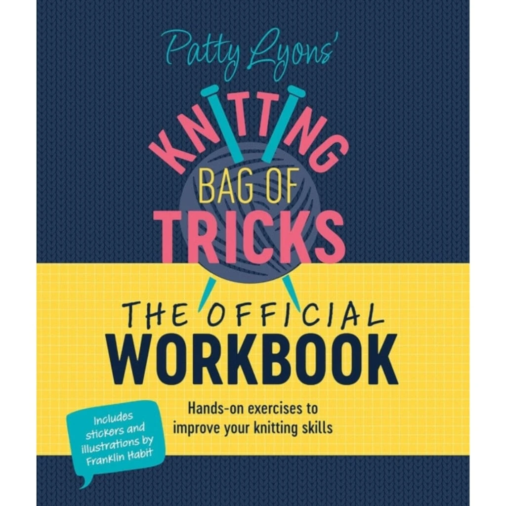 Patty Lyons’ Knitting Bag Of Tricks: The Official Workbook(Patty Lyons Knitting Workbook) 1 Patty Lyons’ Knitting Bag Of Tricks: The Official Workbook(Patty Lyons Knitting Workbook)